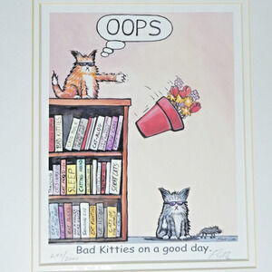 Bad Kitties Art Print On a Good Day Oops Signed Numbered Double Mat Frank Cobles